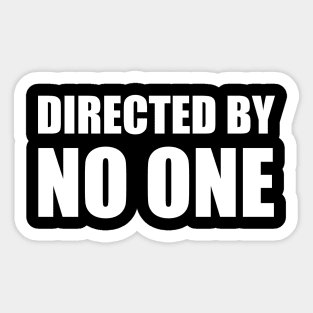 Directed by no one Sticker